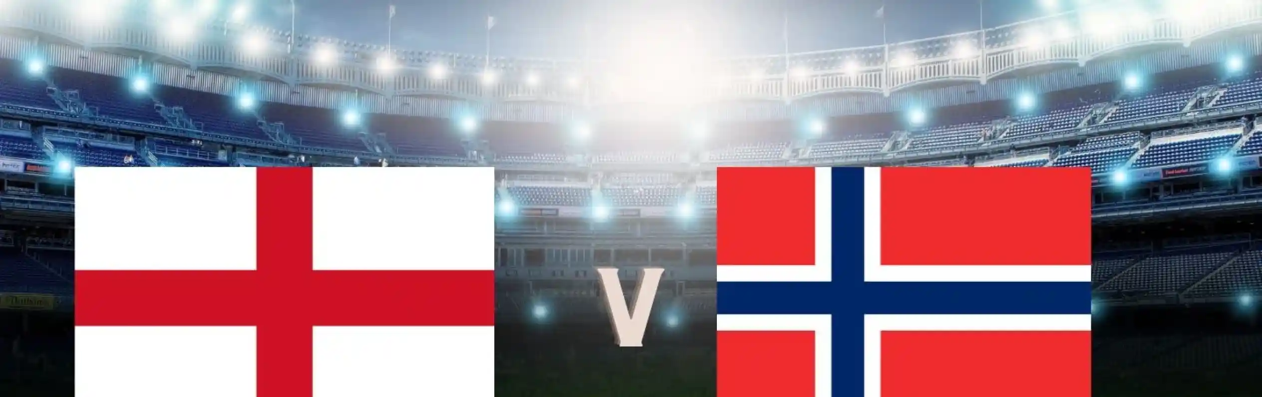 England and Norway flags side by side, with "England v Norway" text in a sports stadium backdrop illuminated by bright lights.