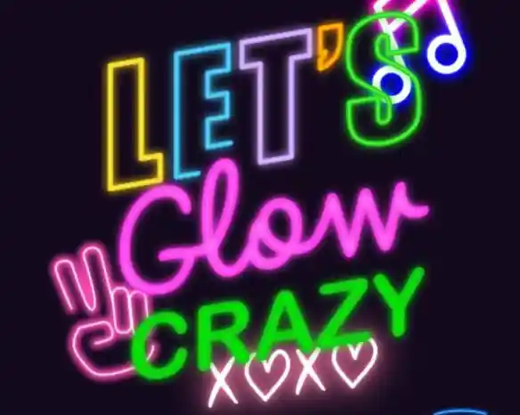 Colorful neon text that reads "Let's Glow Crazy" with decorative elements like musical notes, peace signs, and hearts in vibrant colors against a dark background.