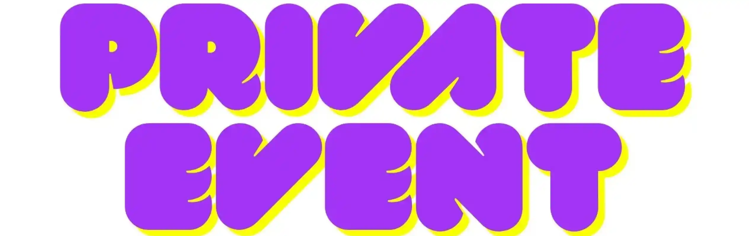 Bold, playful text displaying the words "Private Event" in a purple bubble font with a yellow outline.