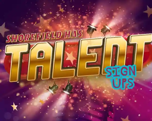 A colorful poster for "Shorefield Has Talent," featuring bold gold lettering with spotlight graphics and the text "Sign Ups" in bright blue. The background includes stars and a microphone, conveying a vibrant talent show theme.
