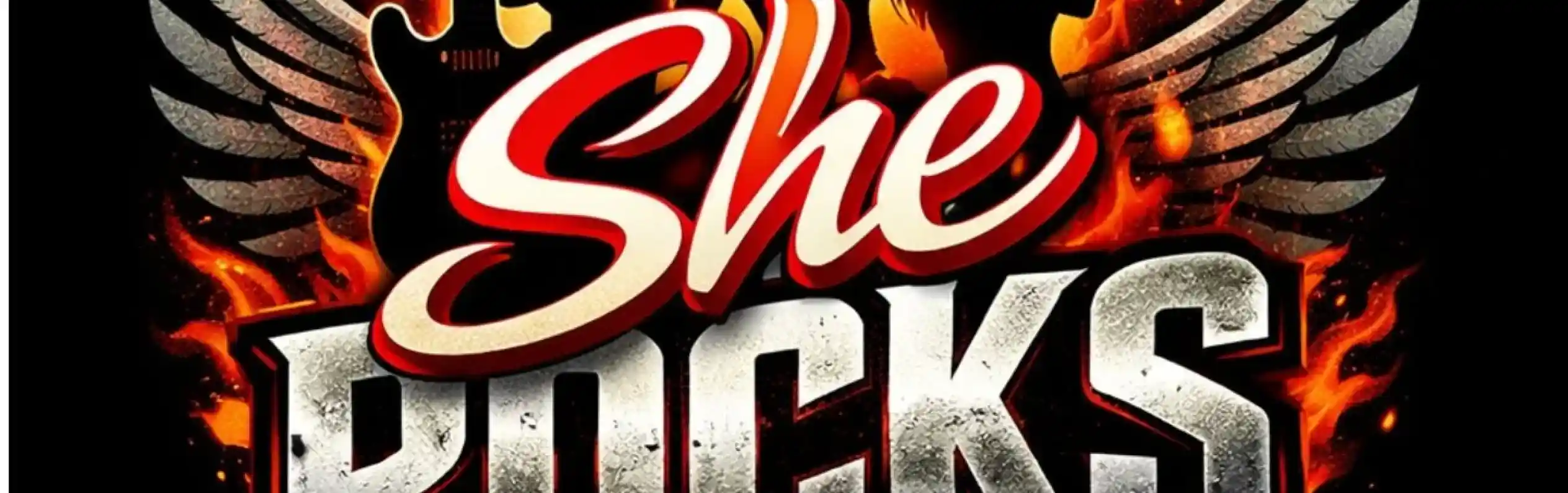 A bold graphic featuring the phrase "She Rocks" with fiery colors and rock-inspired elements, including silhouettes of female musicians holding guitars and microphones, set against a backdrop with wings and flames.